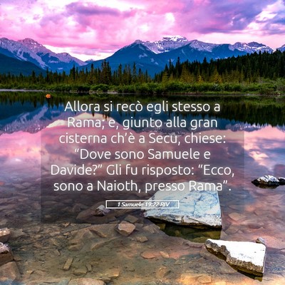 Picture 05 - 1 Samuele 19:22 RIV - Allora si recò egli stesso a Rama; e, giunto - Bible Verse Picture