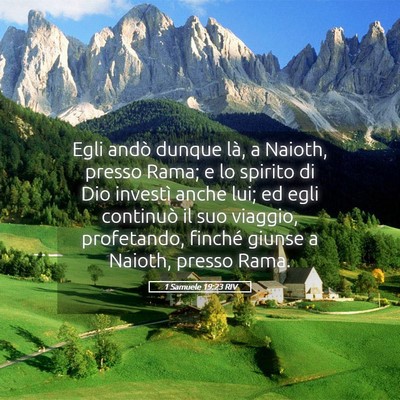 Picture 05 - 1 Samuele 19:23 RIV - Egli andò dunque là, a Naioth, presso Rama; e - Bible Verse Picture
