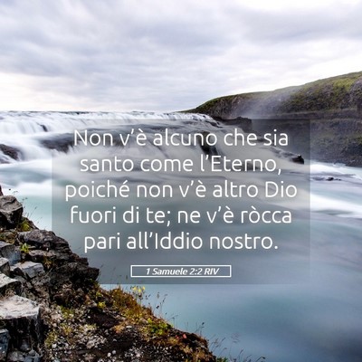 Picture 05 - 1 Samuele 2:2 RIV - Non v’è alcuno che sia santo come l’Eterno, - Bible Verse Picture