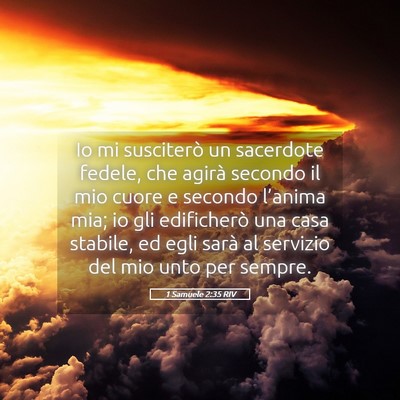 Picture 05 - 1 Samuele 2:35 RIV - Io mi susciterò un sacerdote fedele, che agirà - Bible Verse Picture