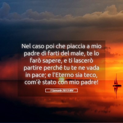 Picture 05 - 1 Samuele 20:13 RIV - Nel caso poi che piaccia a mio padre di farti del - Bible Verse Picture