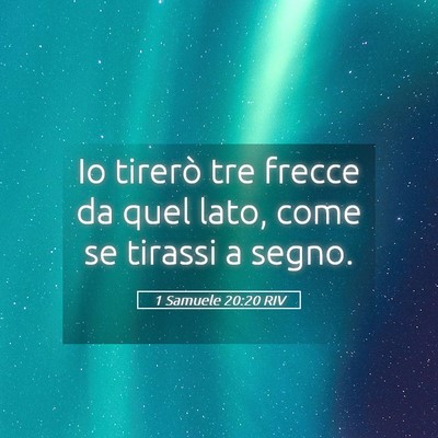 Picture 05 - 1 Samuele 20:20 RIV - Io tirerò tre frecce da quel lato, come se - Bible Verse Picture