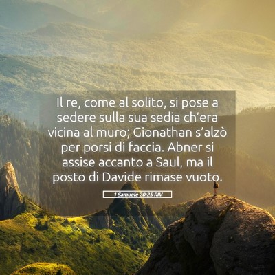 Picture 05 - 1 Samuele 20:25 RIV - Il re, come al solito, si pose a sedere sulla sua - Bible Verse Picture