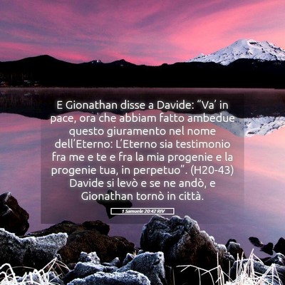 Picture 05 - 1 Samuele 20:42 RIV - E Gionathan disse a Davide: “Va’ in pace, ora - Bible Verse Picture