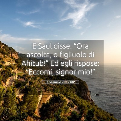 Picture 05 - 1 Samuele 22:12 RIV - E Saul disse: “Ora ascolta, o figliuolo di - Bible Verse Picture