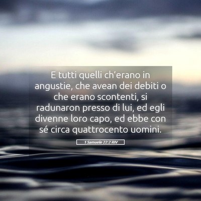 Picture 05 - 1 Samuele 22:2 RIV - E tutti quelli ch’erano in angustie, che avean - Bible Verse Picture