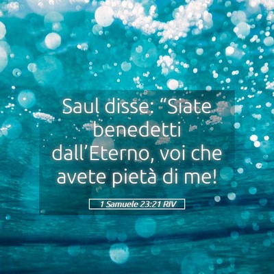 Picture 05 - 1 Samuele 23:21 RIV - Saul disse: “Siate benedetti dall’Eterno, voi - Bible Verse Picture