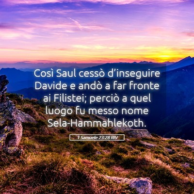 Picture 05 - 1 Samuele 23:28 RIV - Così Saul cessò d’inseguire Davide e andò a - Bible Verse Picture