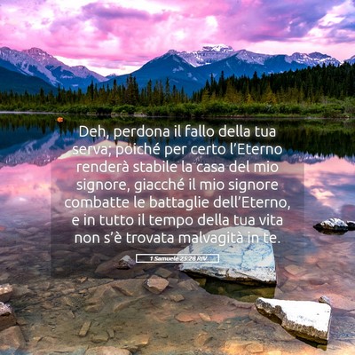 Picture 05 - 1 Samuele 25:28 RIV - Deh, perdona il fallo della tua serva; poiché - Bible Verse Picture