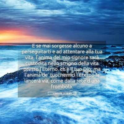 Picture 05 - 1 Samuele 25:29 RIV - E se mai sorgesse alcuno a perseguitarti e ad - Bible Verse Picture