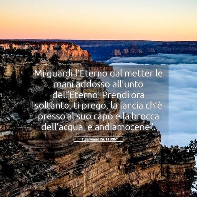 Picture 05 - 1 Samuele 26:11 RIV - Mi guardi l’Eterno dal metter le mani addosso - Bible Verse Picture