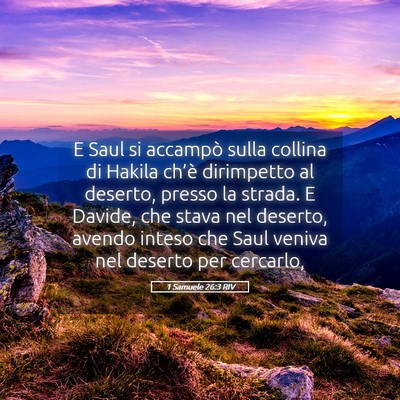 Picture 05 - 1 Samuele 26:3 RIV - E Saul si accampò sulla collina di Hakila - Bible Verse Picture