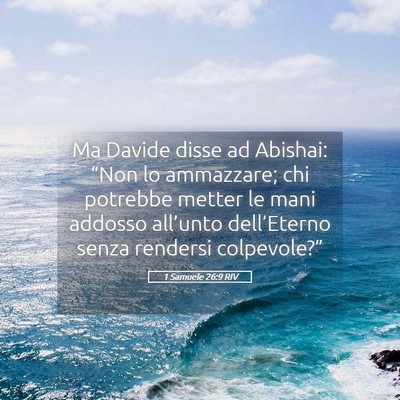 Picture 05 - 1 Samuele 26:9 RIV - Ma Davide disse ad Abishai: “Non lo ammazzare; - Bible Verse Picture