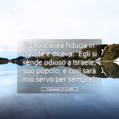 Picture 05 - 1 Samuele 27:12 RIV - Ed Akis avea fiducia in Davide e diceva: “Egli - Bible Verse Picture