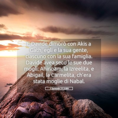 Picture 05 - 1 Samuele 27:3 RIV - E Davide dimorò con Akis a Gath, egli e la sua - Bible Verse Picture