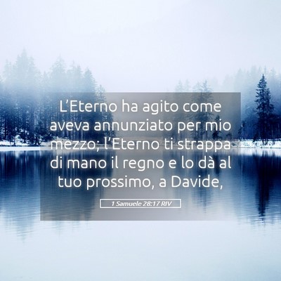 Picture 05 - 1 Samuele 28:17 RIV - L’Eterno ha agito come aveva annunziato per mio - Bible Verse Picture