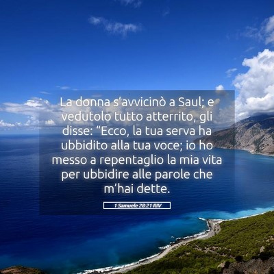 Picture 05 - 1 Samuele 28:21 RIV - La donna s’avvicinò a Saul; e vedutolo tutto - Bible Verse Picture