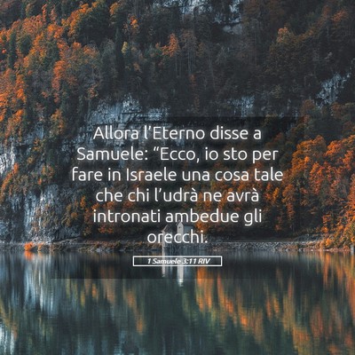 Picture 05 - 1 Samuele 3:11 RIV - Allora l’Eterno disse a Samuele: “Ecco, io - Bible Verse Picture