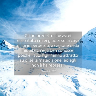 Picture 05 - 1 Samuele 3:13 RIV - Gli ho predetto che avrei esercitato i miei - Bible Verse Picture