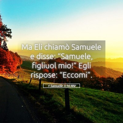Picture 05 - 1 Samuele 3:16 RIV - Ma Eli chiamò Samuele e disse: “Samuele, - Bible Verse Picture