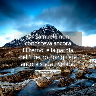 Picture 05 - 1 Samuele 3:7 RIV - Or Samuele non conosceva ancora l’Eterno, e la - Bible Verse Picture