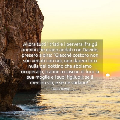 Picture 05 - 1 Samuele 30:22 RIV - Allora tutti i tristi e i perversi fra gli uomini - Bible Verse Picture