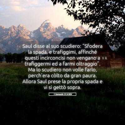 Picture 05 - 1 Samuele 31:4 RIV - Saul disse al suo scudiero: “Sfodera la spada, - Bible Verse Picture