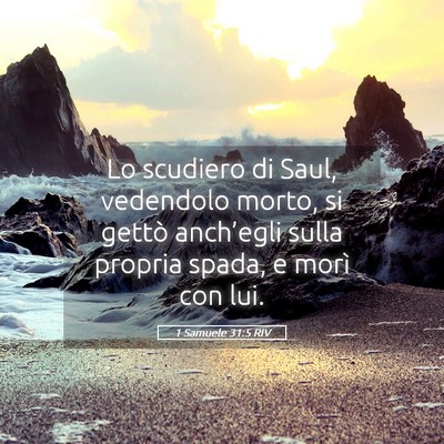 Picture 05 - 1 Samuele 31:5 RIV - Lo scudiero di Saul, vedendolo morto, si gettò - Bible Verse Picture