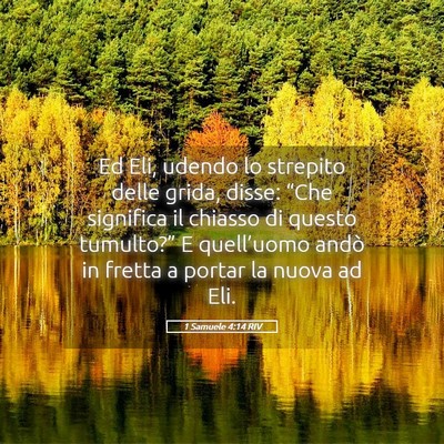 Picture 05 - 1 Samuele 4:14 RIV - Ed Eli, udendo lo strepito delle grida, disse: - Bible Verse Picture
