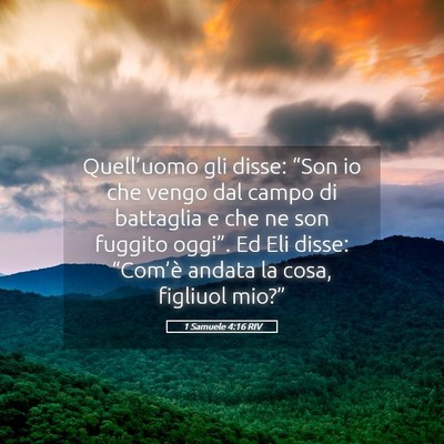 Picture 05 - 1 Samuele 4:16 RIV - Quell’uomo gli disse: “Son io che vengo dal - Bible Verse Picture