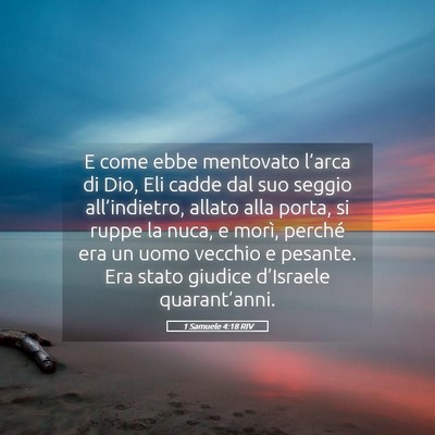 Picture 05 - 1 Samuele 4:18 RIV - E come ebbe mentovato l’arca di Dio, Eli cadde - Bible Verse Picture