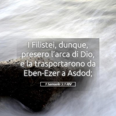 Picture 05 - 1 Samuele 5:1 RIV - I Filistei, dunque, presero l’arca di Dio, e la - Bible Verse Picture