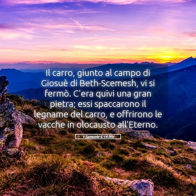 Picture 05 - 1 Samuele 6:14 RIV - Il carro, giunto al campo di Giosuè di - Bible Verse Picture