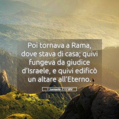 Picture 05 - 1 Samuele 7:17 RIV - Poi tornava a Rama, dove stava di casa; quivi - Bible Verse Picture