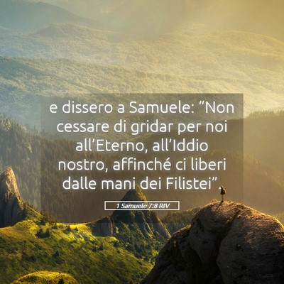 Picture 05 - 1 Samuele 7:8 RIV - e dissero a Samuele: “Non cessare di gridar per - Bible Verse Picture