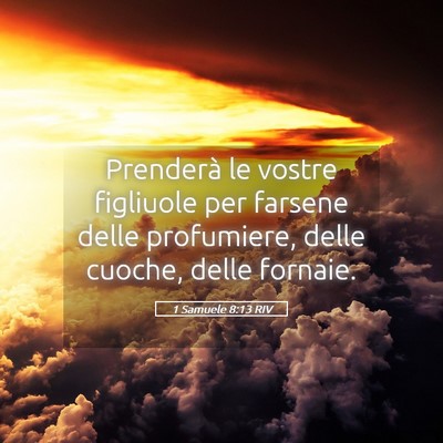 Picture 05 - 1 Samuele 8:13 RIV - Prenderà le vostre figliuole per farsene delle - Bible Verse Picture