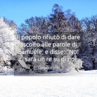 Picture 05 - 1 Samuele 8:19 RIV - Il popolo rifiutò di dare ascolto alle parole di - Bible Verse Picture