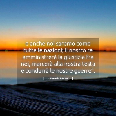 Picture 05 - 1 Samuele 8:20 RIV - e anche noi saremo come tutte le nazioni; il - Bible Verse Picture