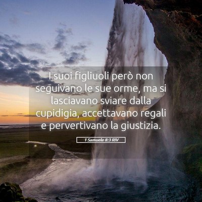 Picture 05 - 1 Samuele 8:3 RIV - I suoi figliuoli però non seguivano le sue orme, - Bible Verse Picture