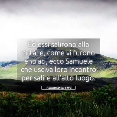 Picture 05 - 1 Samuele 9:14 RIV - Ed essi salirono alla città; e, come vi furono - Bible Verse Picture