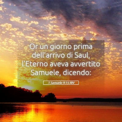 Picture 05 - 1 Samuele 9:15 RIV - Or un giorno prima dell’arrivo di Saul, - Bible Verse Picture