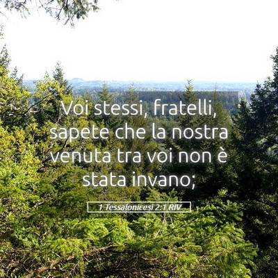 Picture 05 - 1 Tessalonicesi 2:1 RIV - Voi stessi, fratelli, sapete che la nostra venuta - Bible Verse Picture