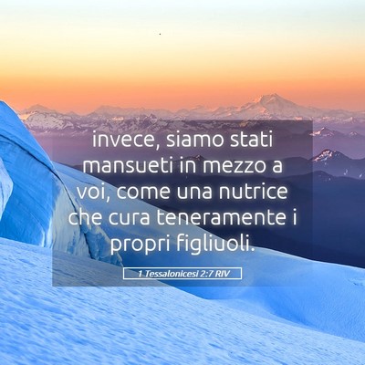 Picture 05 - 1 Tessalonicesi 2:7 RIV - invece, siamo stati mansueti in mezzo a voi, come - Bible Verse Picture