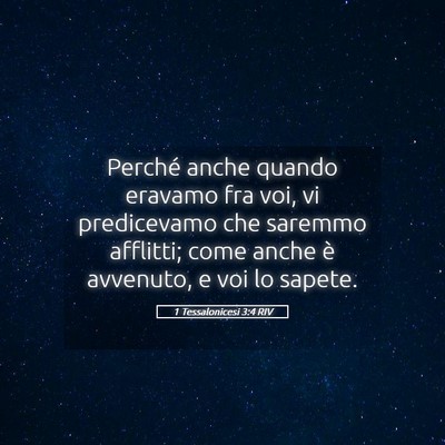 Picture 05 - 1 Tessalonicesi 3:4 RIV - Perché anche quando eravamo fra voi, vi - Bible Verse Picture