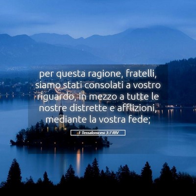 Picture 05 - 1 Tessalonicesi 3:7 RIV - per questa ragione, fratelli, siamo stati - Bible Verse Picture