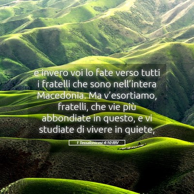 Picture 05 - 1 Tessalonicesi 4:10 RIV - e invero voi lo fate verso tutti i fratelli che - Bible Verse Picture