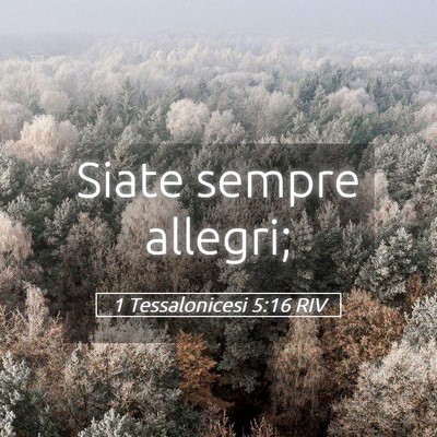 Picture 05 - 1 Tessalonicesi 5:16 RIV - Siate sempre - Bible Verse Picture