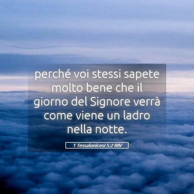 Picture 05 - 1 Tessalonicesi 5:2 RIV - perché voi stessi sapete molto bene che il - Bible Verse Picture