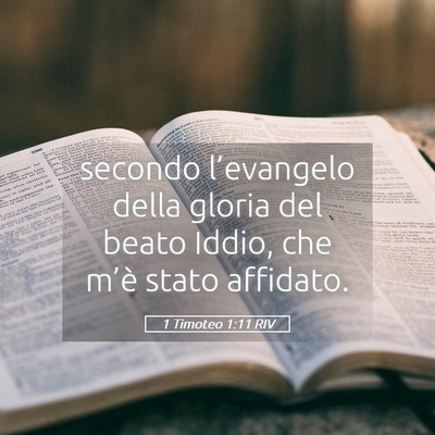 Picture 05 - 1 Timoteo 1:11 RIV - secondo l’evangelo della gloria del beato - Bible Verse Picture