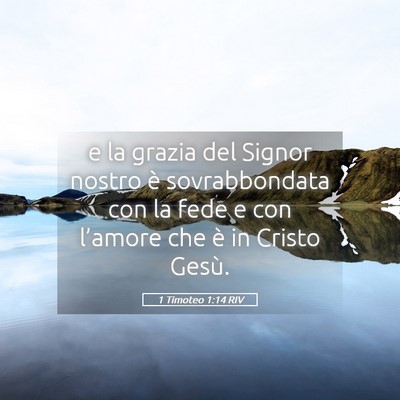 Picture 05 - 1 Timoteo 1:14 RIV - e la grazia del Signor nostro è sovrabbondata - Bible Verse Picture